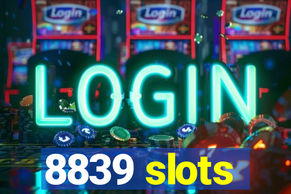 8839 slots